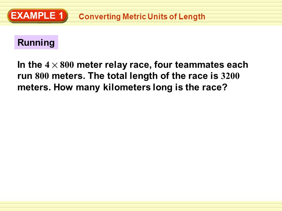 EXAMPLE 1 Converting Metric Units of Length. Running.