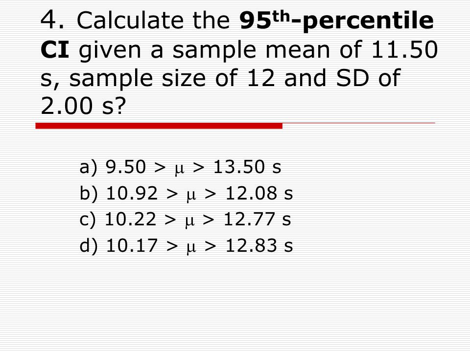 4. Calculate the 95th-percentile CI given a sample mean of 11