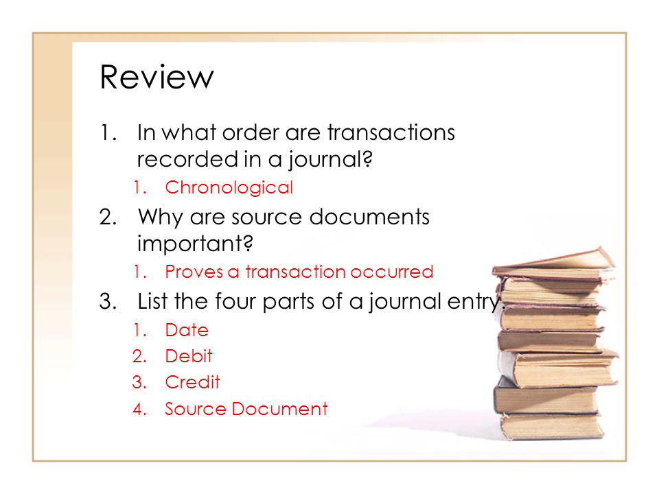 Review In what order are transactions recorded in a journal