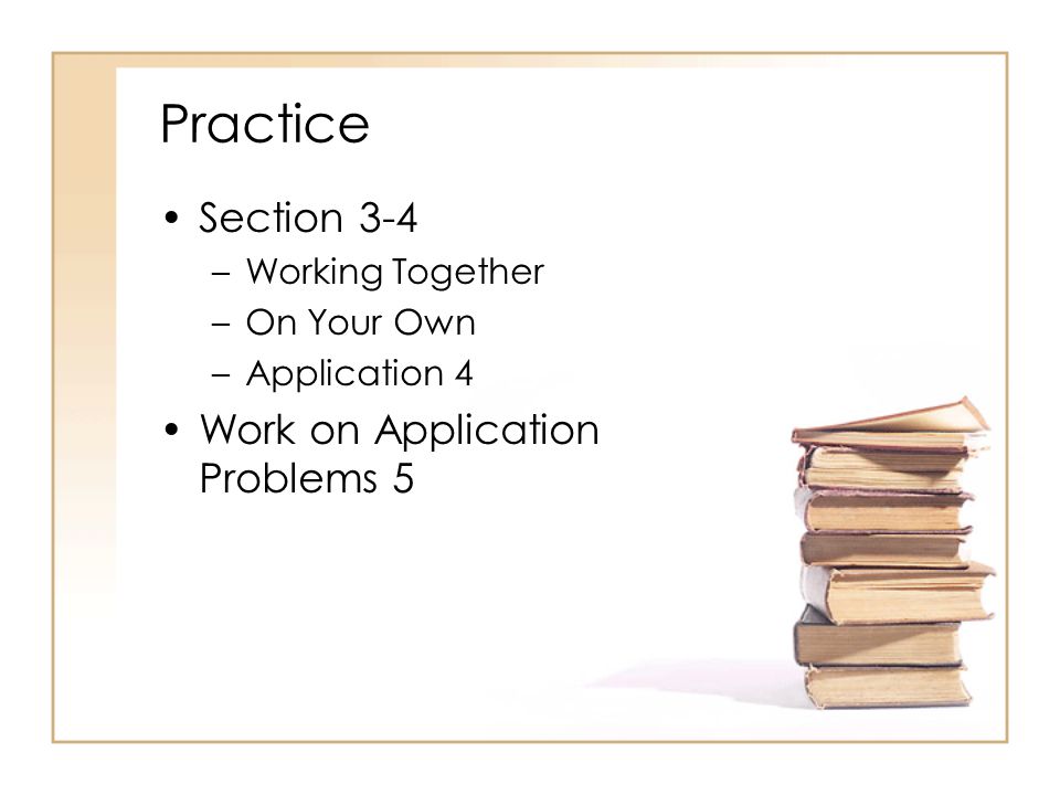 Practice Section 3-4 Work on Application Problems 5 Working Together