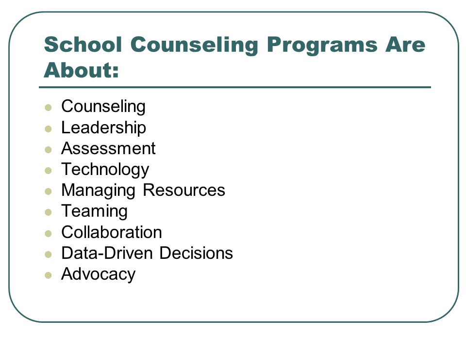 School Counseling Programs Are About: