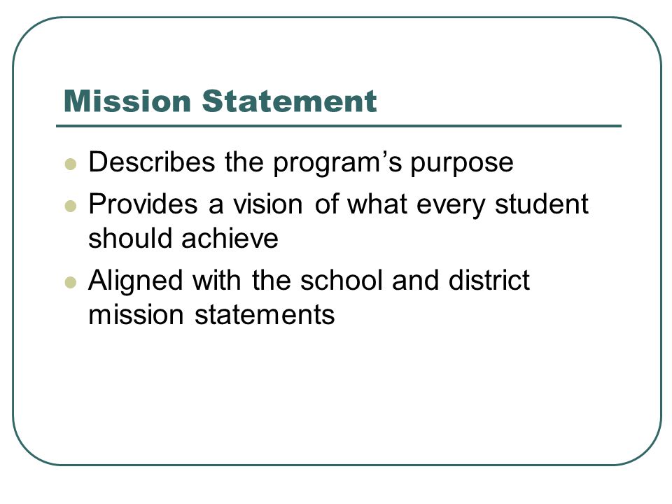 Mission Statement Describes the program’s purpose