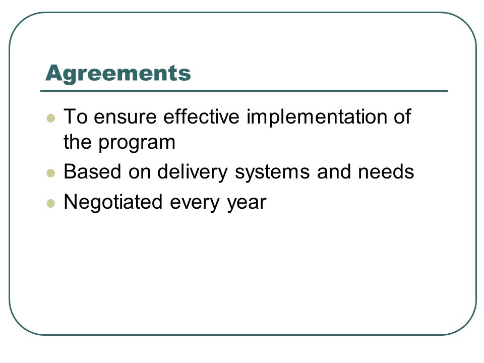 Agreements To ensure effective implementation of the program