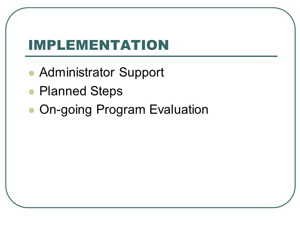 IMPLEMENTATION Administrator Support Planned Steps