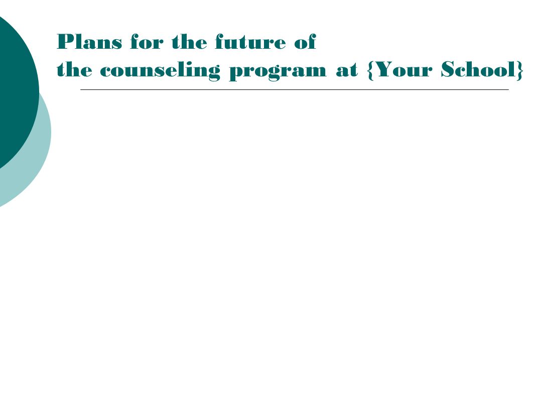 Plans for the future of the counseling program at {Your School}