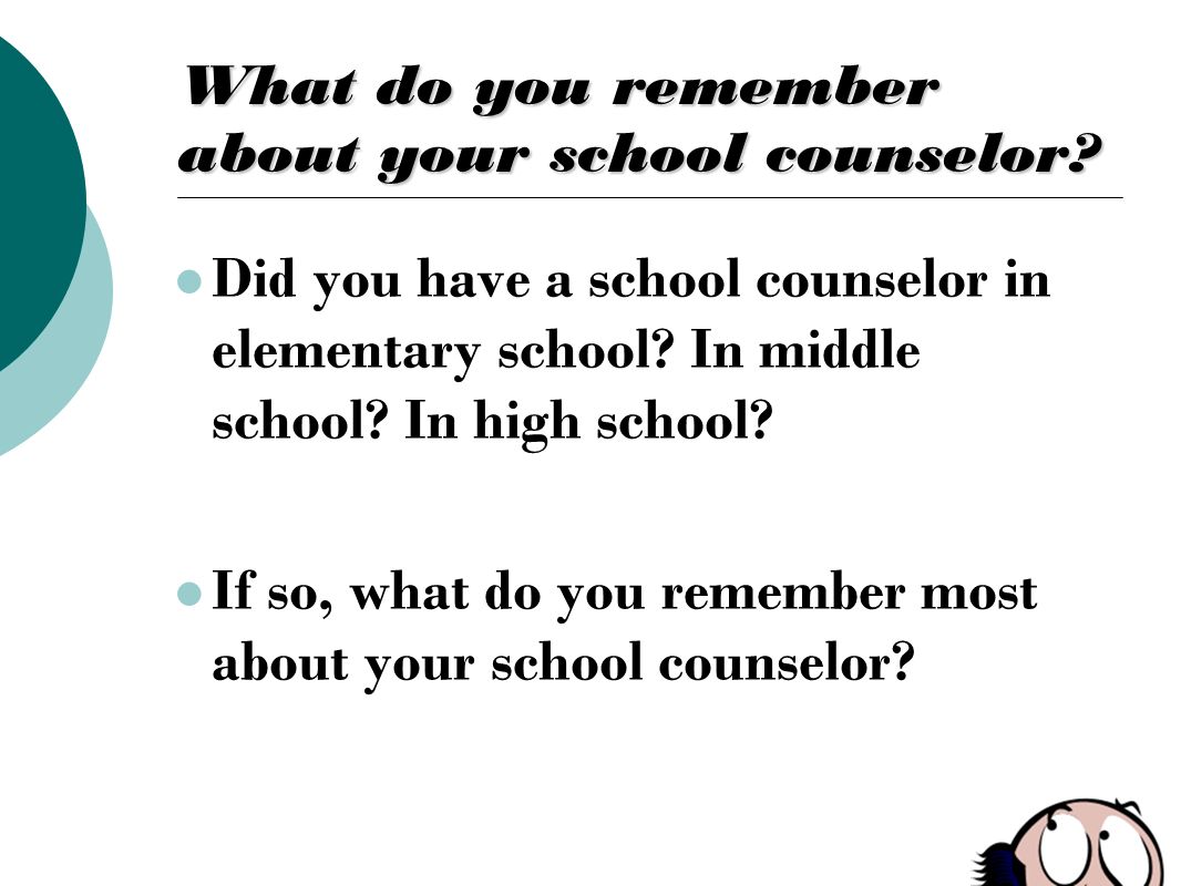 What do you remember about your school counselor