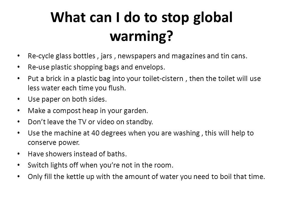 What can I do to stop global warming