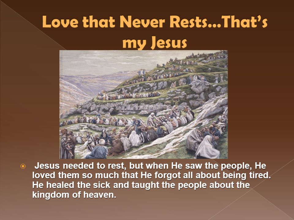 Love that Never Rests…That’s my Jesus