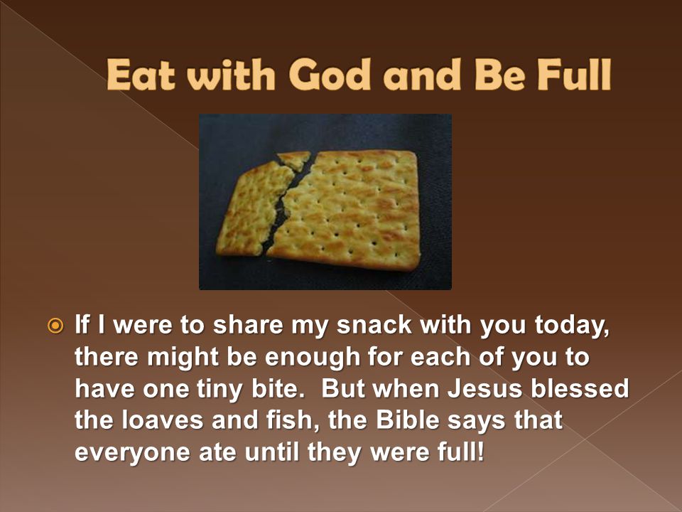 Eat with God and Be Full
