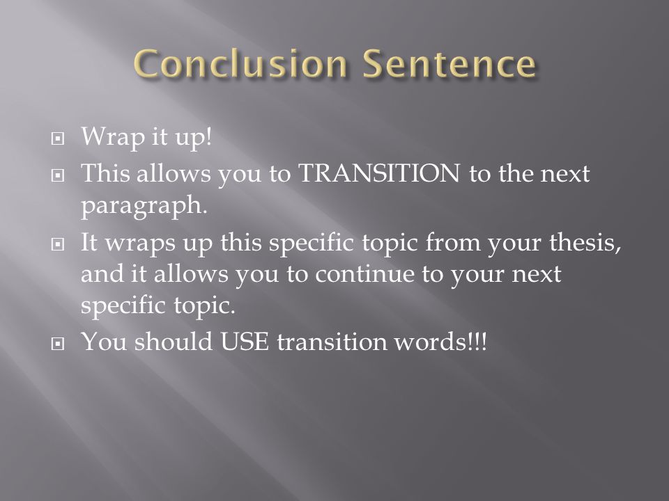 Conclusion Sentence Wrap it up!