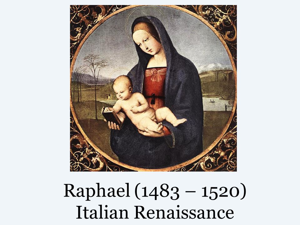 Raphael (1483 – 1520) Italian Renaissance