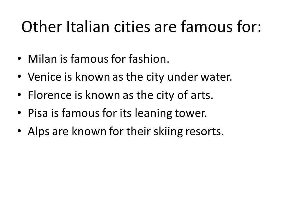 Other Italian cities are famous for: