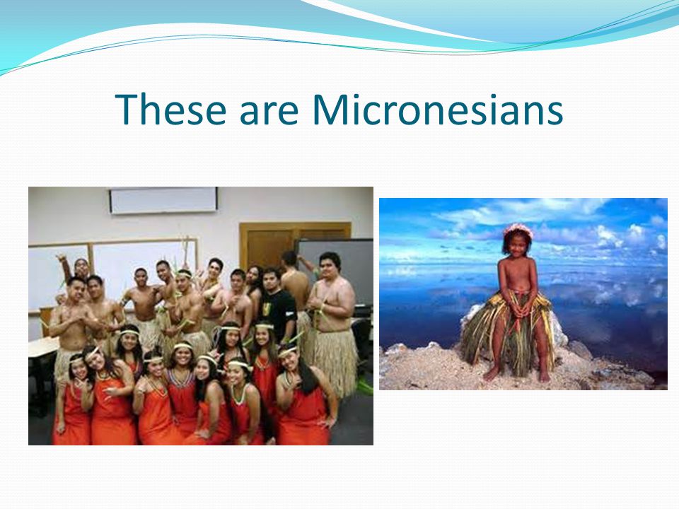 These are Micronesians
