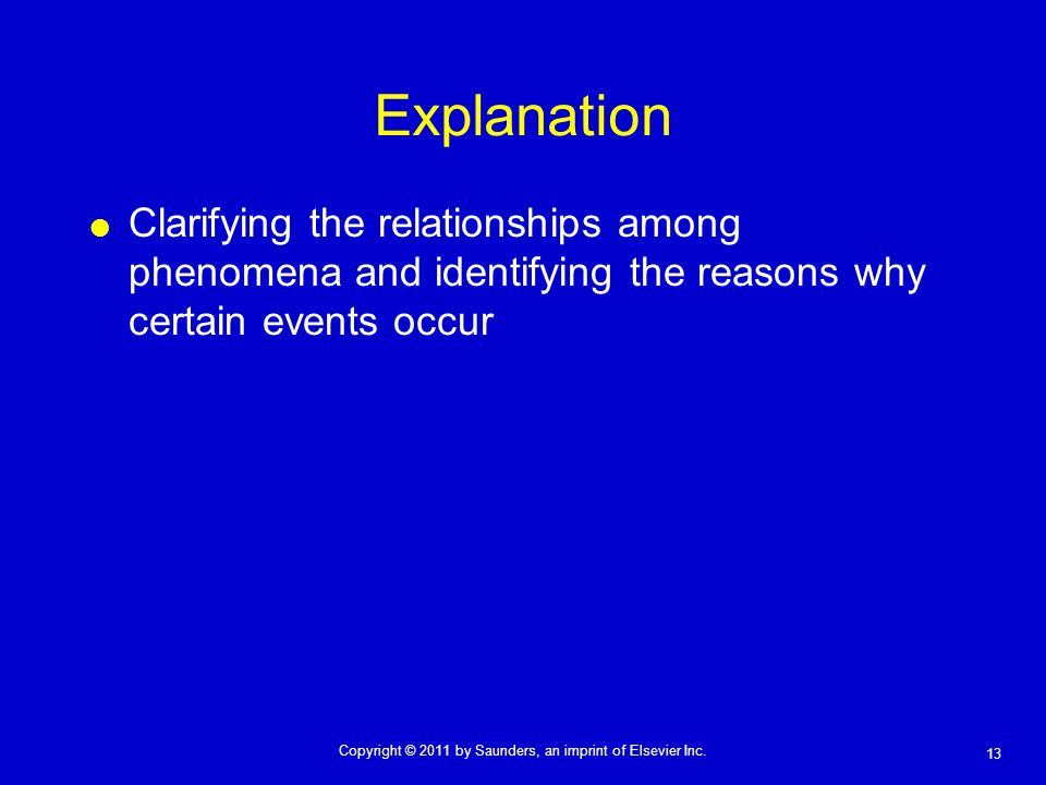 Explanation Clarifying the relationships among phenomena and identifying the reasons why certain events occur.