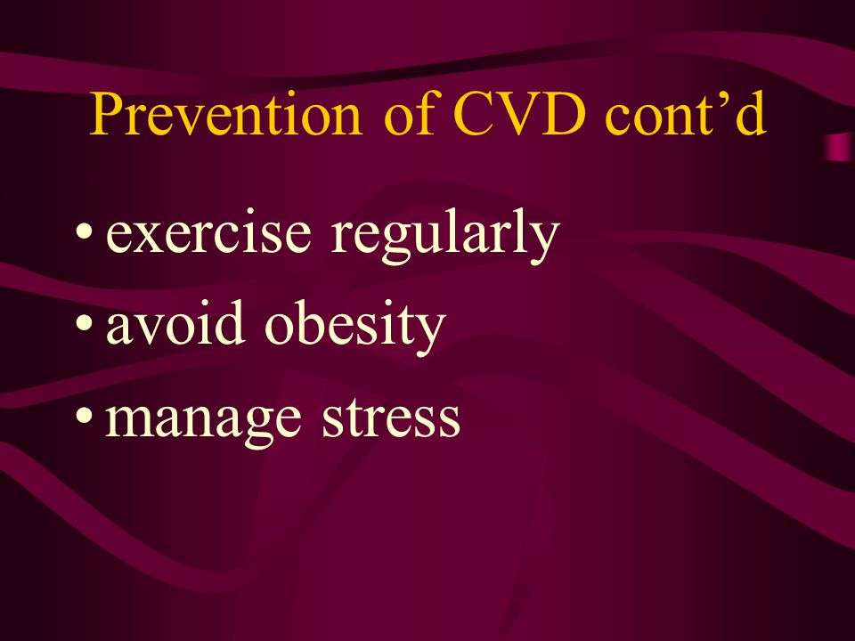 Prevention of CVD cont’d