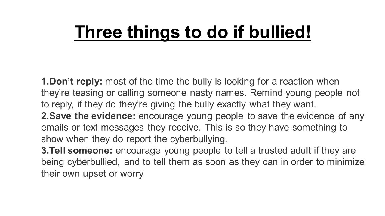 Three things to do if bullied!