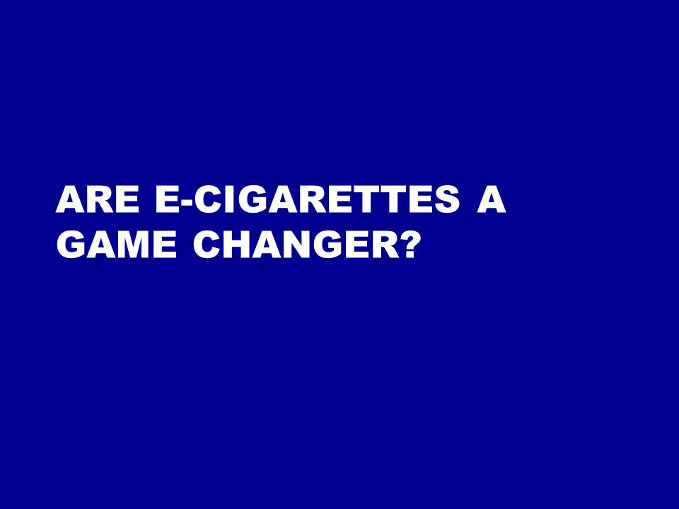 Are E-cigarettes a game changer