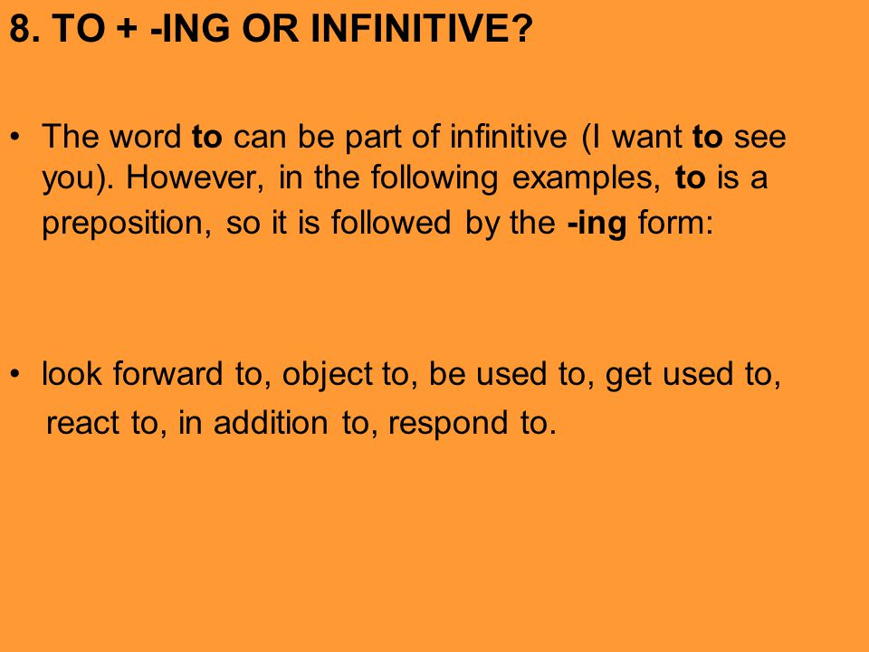 8. TO + -ING OR INFINITIVE