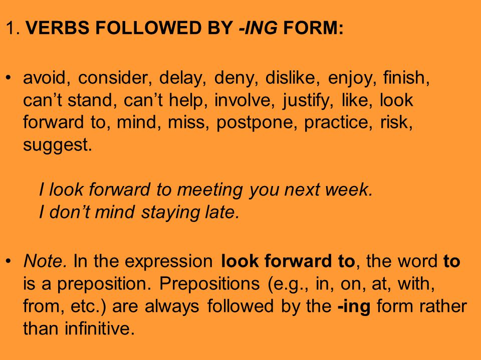 1. VERBS FOLLOWED BY -ING FORM:
