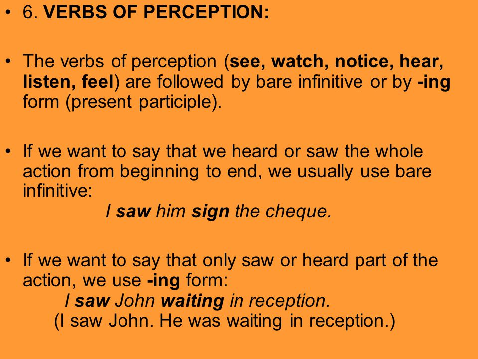 6. VERBS OF PERCEPTION: