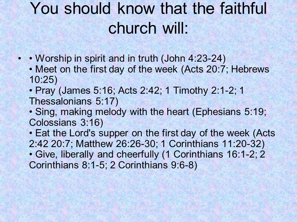 You should know that the faithful church will: