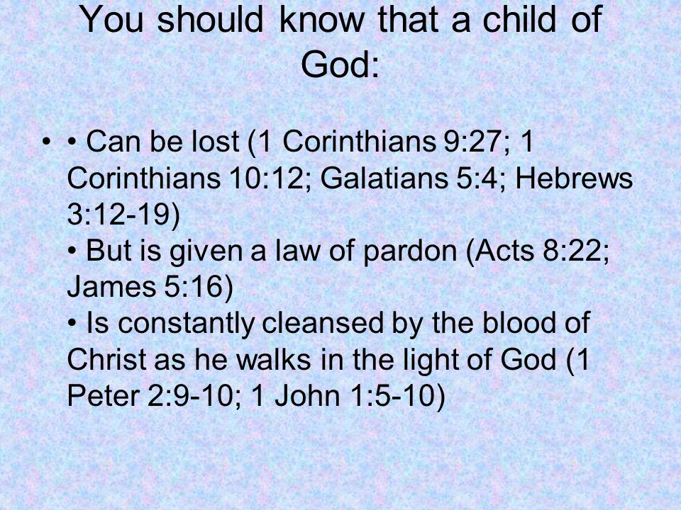 You should know that a child of God: