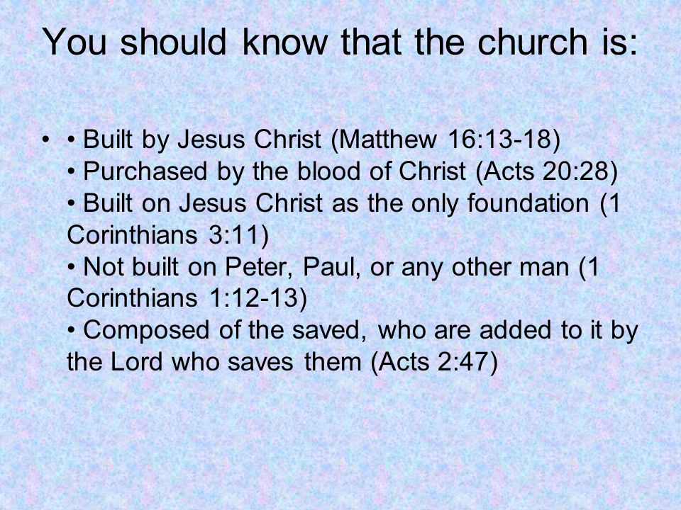 You should know that the church is: