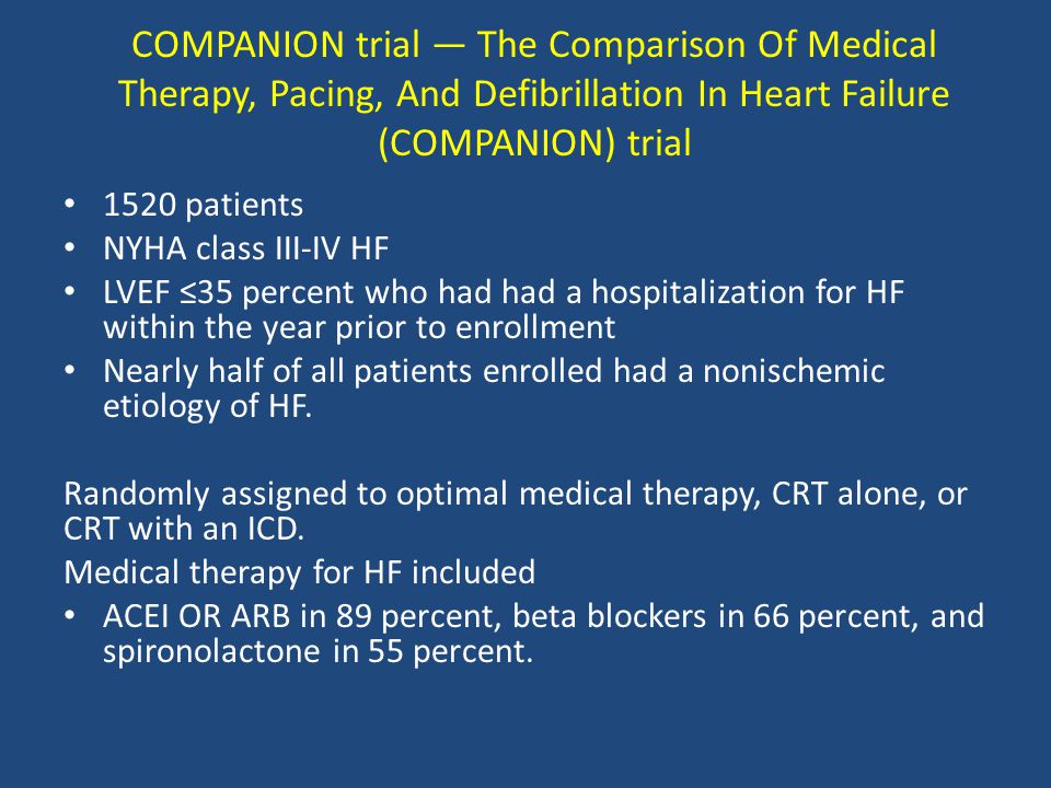 COMPANION trial — The Comparison Of Medical Therapy, Pacing, And Defibrillation In Heart Failure (COMPANION) trial