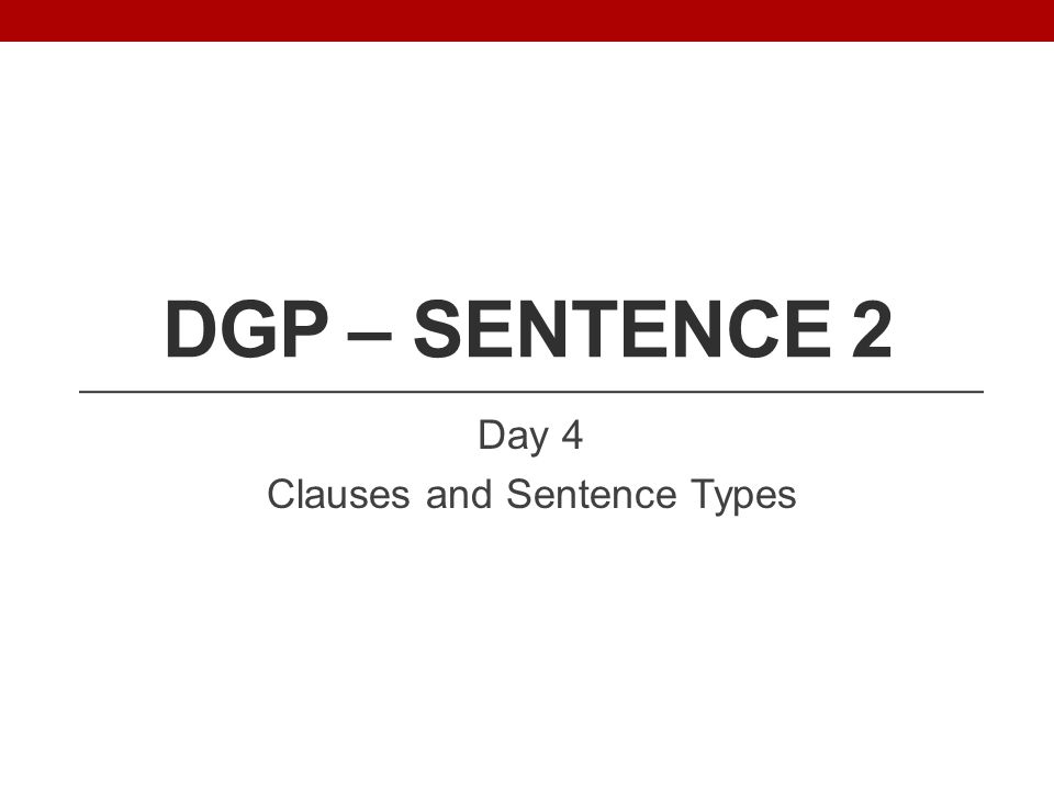 Day 4 Clauses and Sentence Types