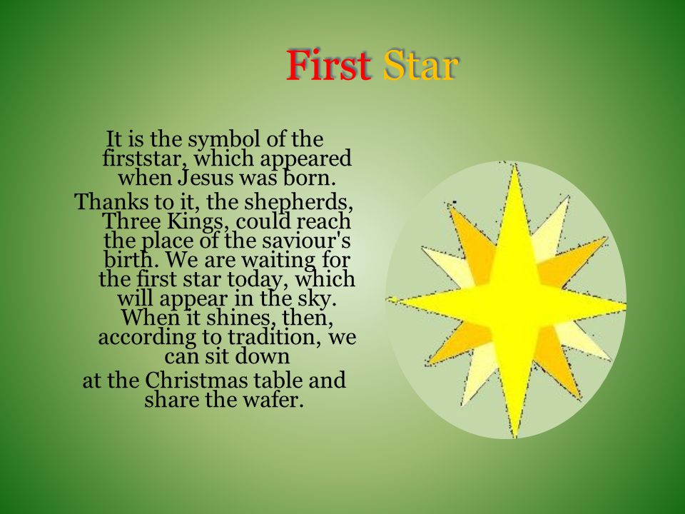 First Star It is the symbol of the firststar, which appeared when Jesus was born.