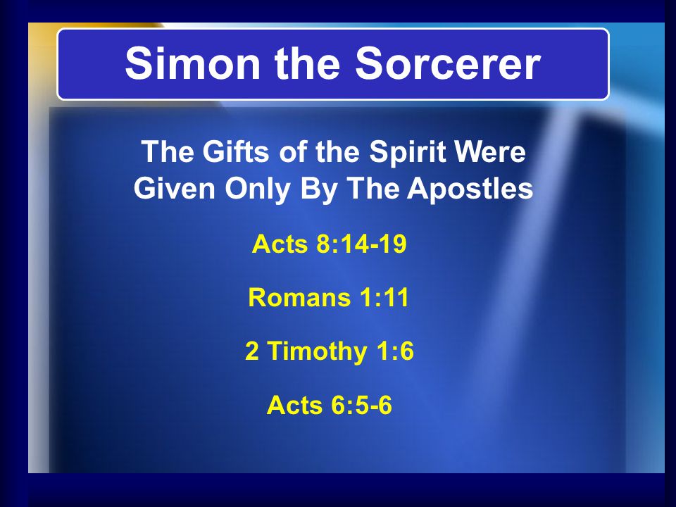 The Gifts of the Spirit Were Given Only By The Apostles