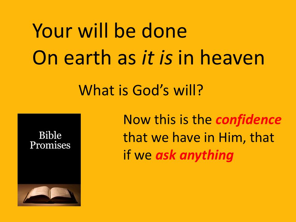 Your will be done On earth as it is in heaven