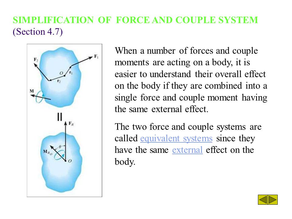 SIMPLIFICATION OF FORCE AND COUPLE SYSTEM (Section 4.7)
