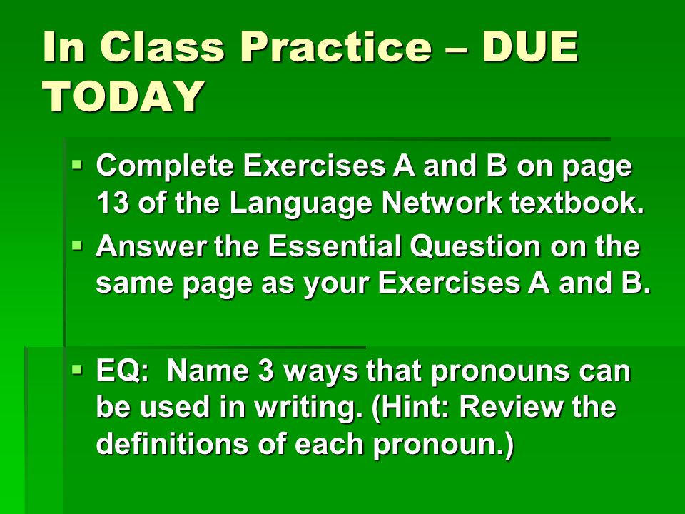 In Class Practice – DUE TODAY