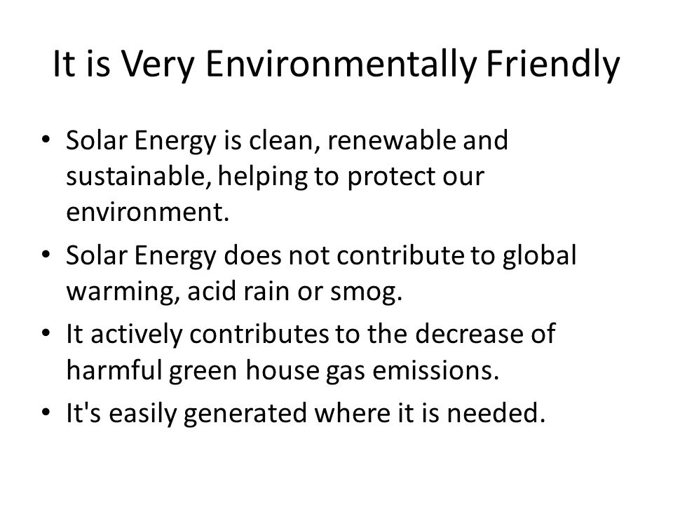 It is Very Environmentally Friendly
