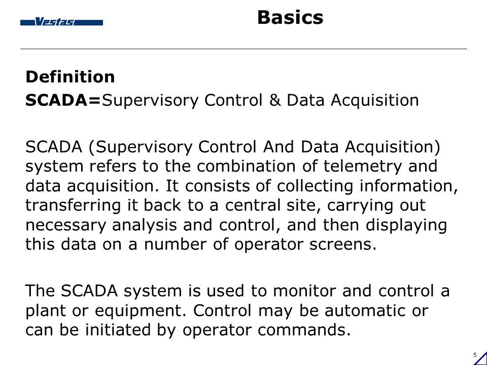 Basics Definition SCADA=Supervisory Control & Data Acquisition