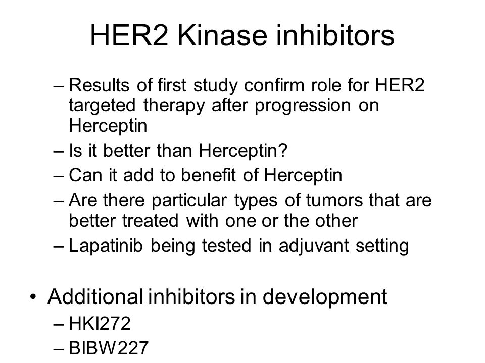 HER2 Kinase inhibitors Additional inhibitors in development