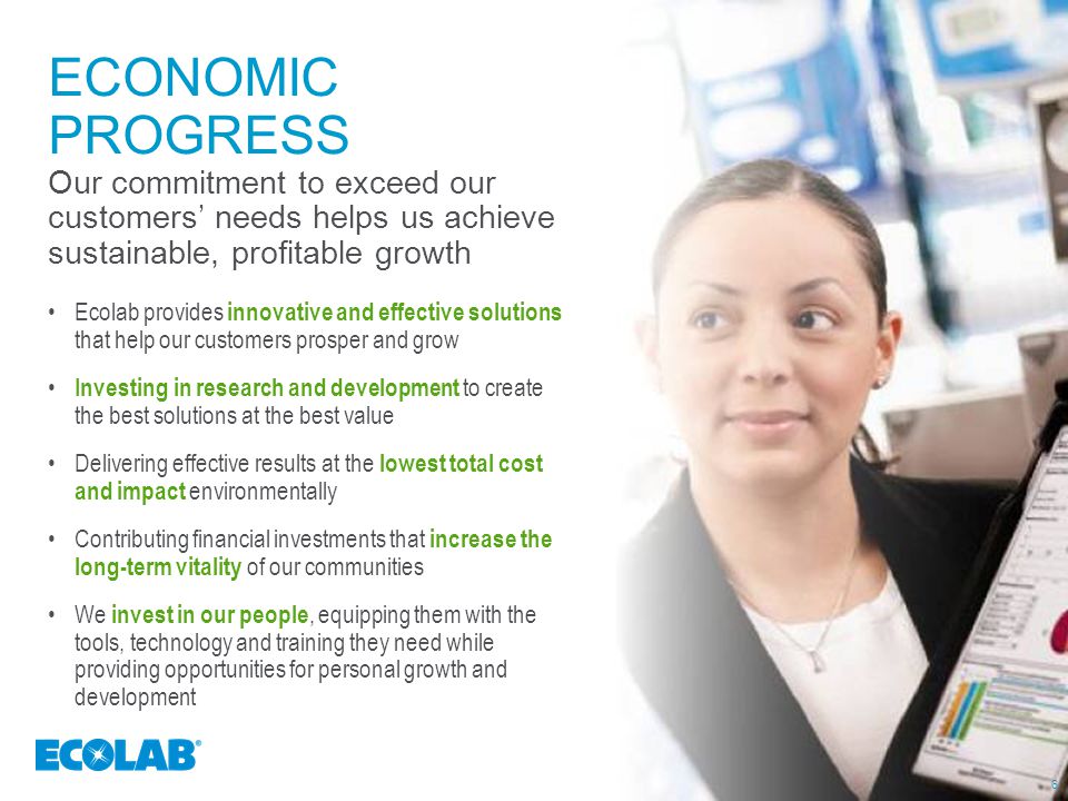 ECONOMIC PROGRESS Our commitment to exceed our customers’ needs helps us achieve sustainable, profitable growth