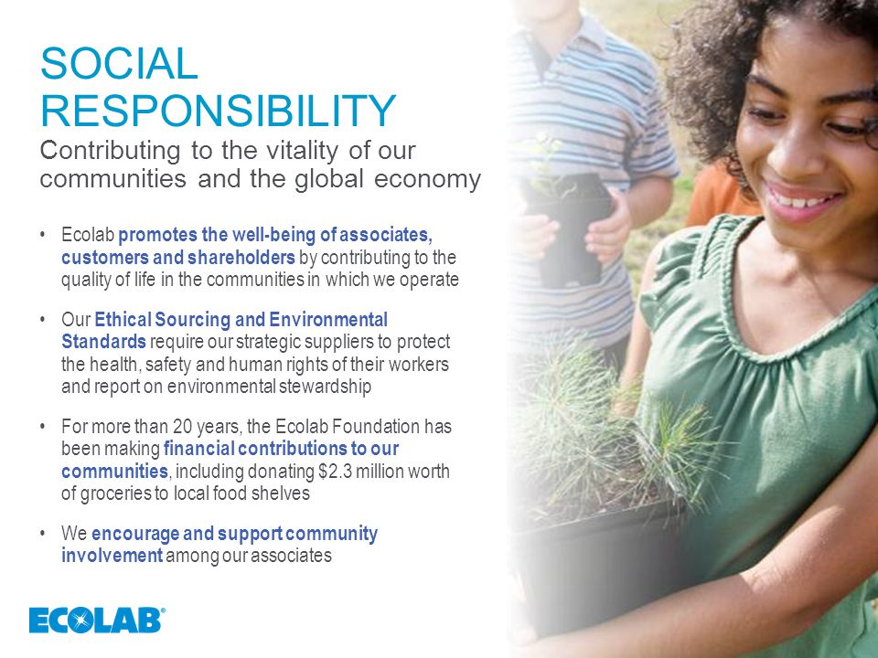 SOCIAL RESPONSIBILITY Contributing to the vitality of our communities and the global economy