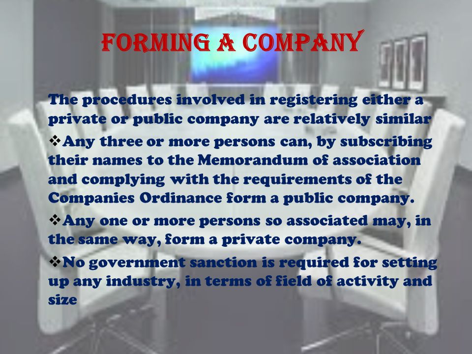 Forming a Company The procedures involved in registering either a private or public company are relatively similar.