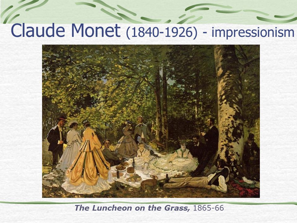 Claude Monet ( ) - impressionism