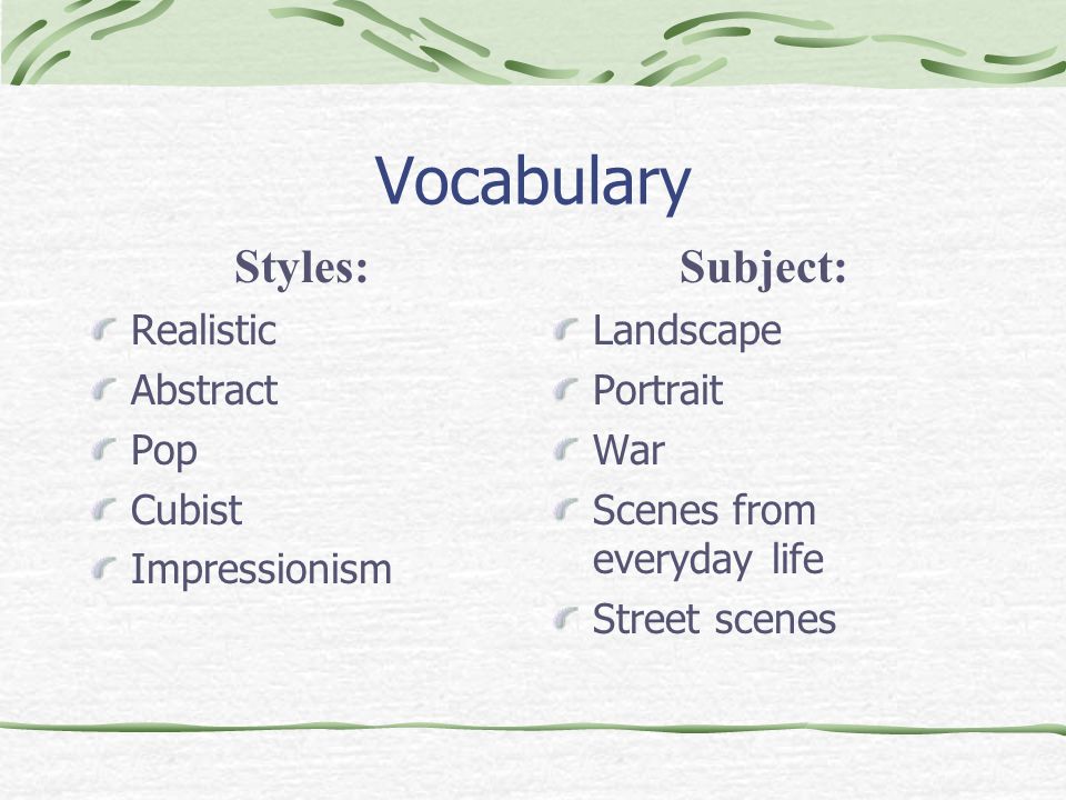 Vocabulary Styles: Subject: Realistic Abstract Pop Cubist