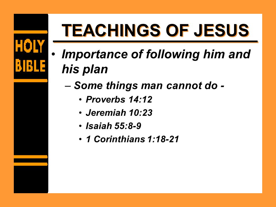 TEACHINGS OF JESUS Importance of following him and his plan