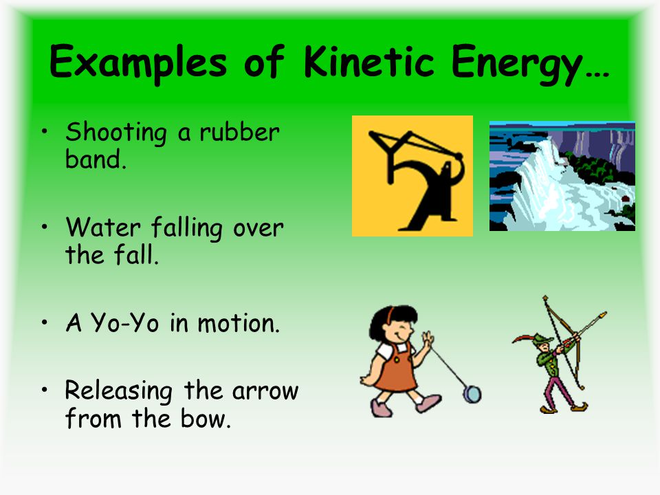 Examples of Kinetic Energy…