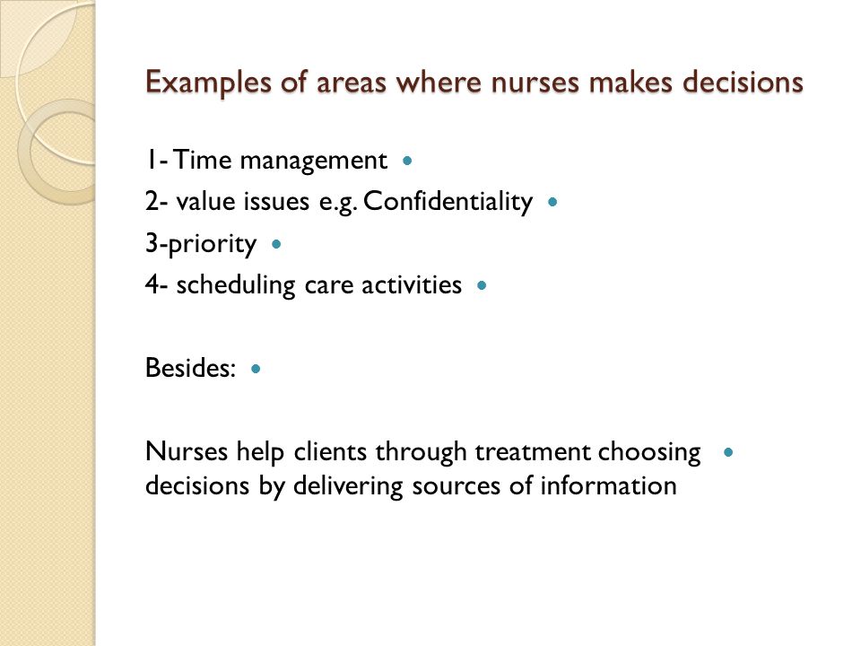Examples of areas where nurses makes decisions