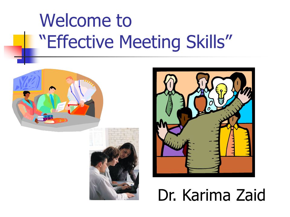 Welcome To Effective Meeting Skills Ppt Video Online Download