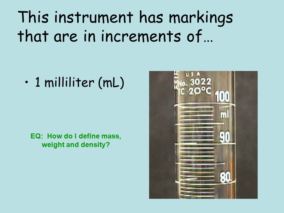 This instrument has markings that are in increments of…
