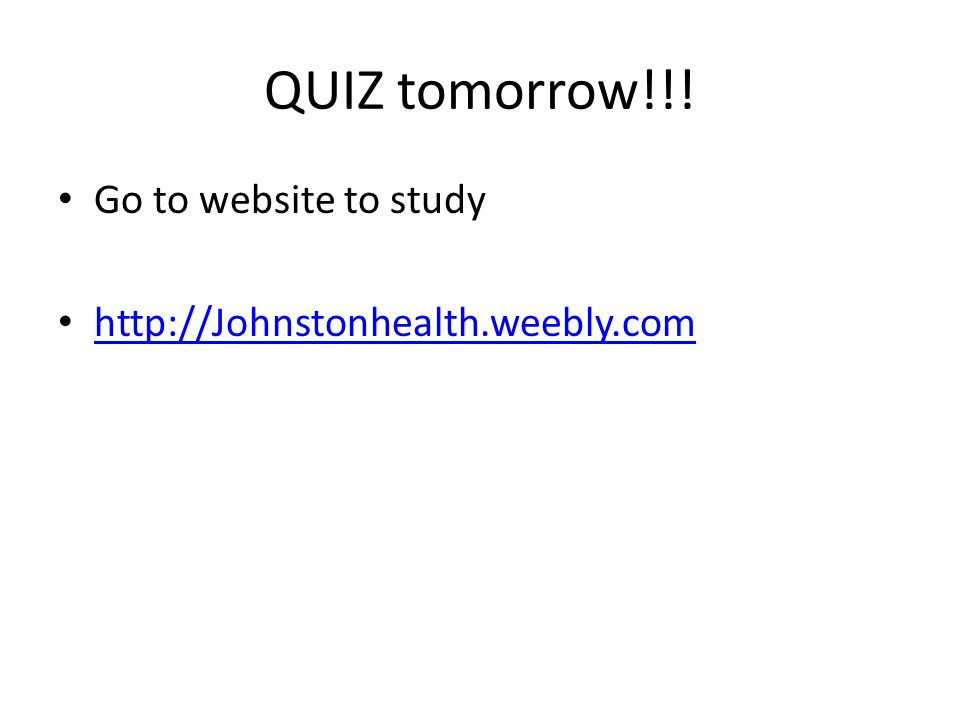 QUIZ tomorrow!!! Go to website to study