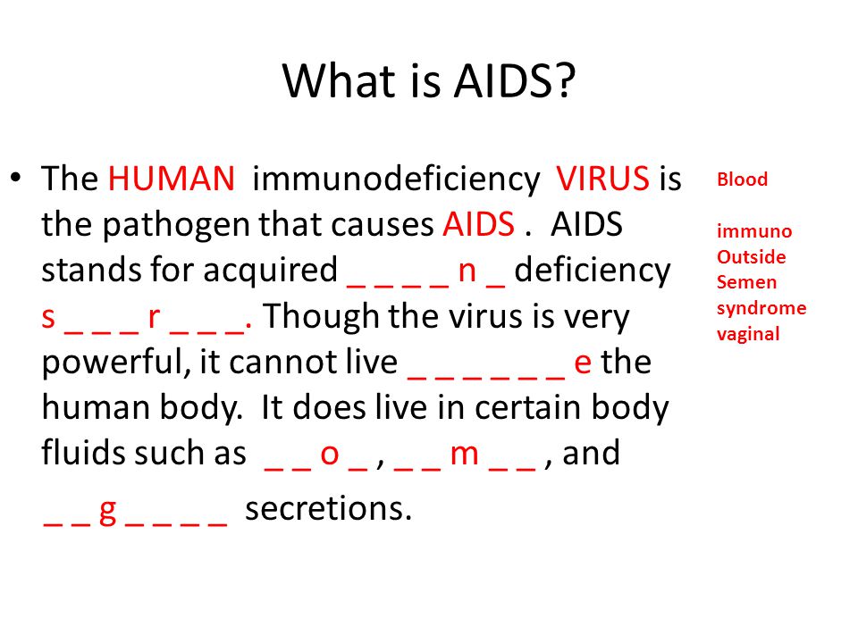 What is AIDS Blood. immuno. Outside. Semen. syndrome. vaginal.