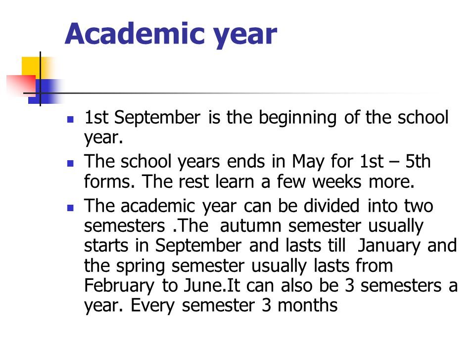 Academic year 1st September is the beginning of the school year.